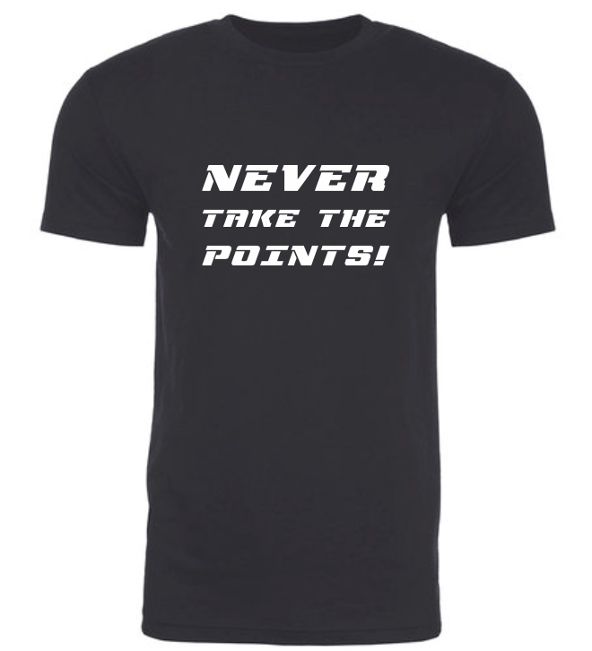 Never Take The Points Tee